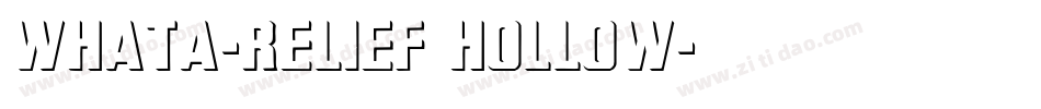 WhatA-Relief Hollow字体转换